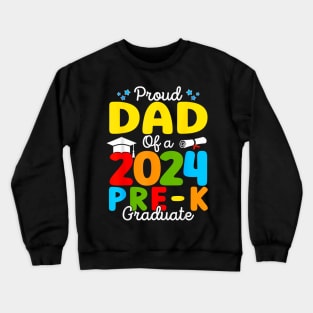 Proud Dad of A Class of 2024 Pre-K Graduate Father Crewneck Sweatshirt